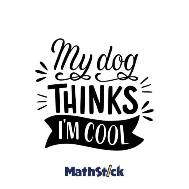 Sticker Citation "My Dog Thinks I'm Cool" — photo 1